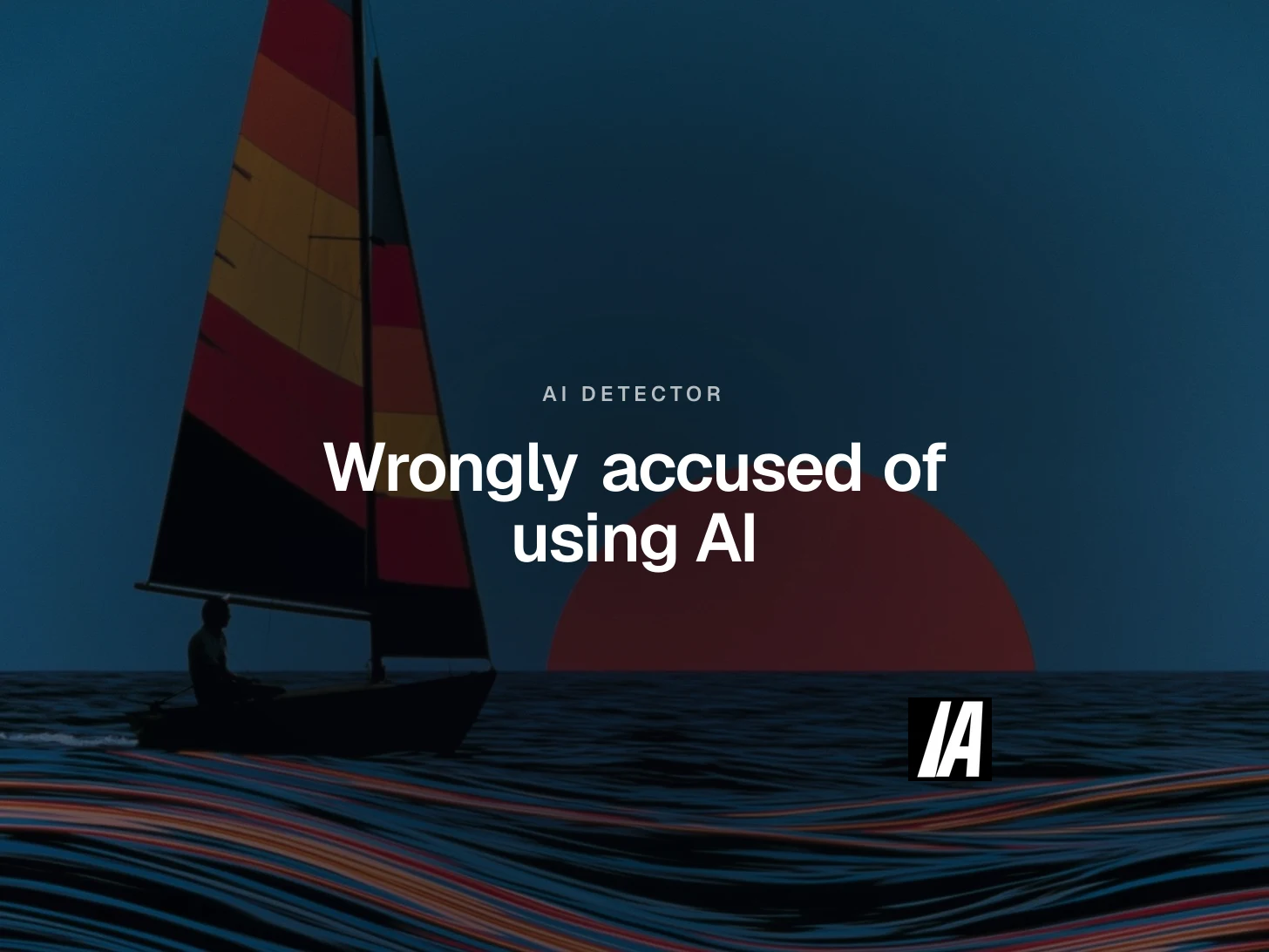 Cover: an illustrated lone sailboat before a setting sun, over the title "Wrongly accused of using AI"
